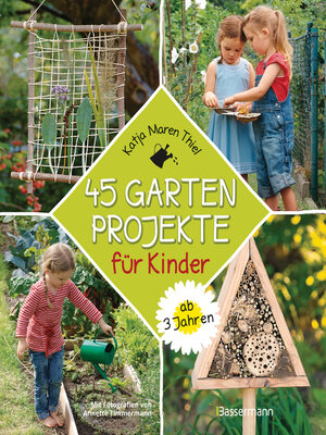 cover image of 45 Gartenprojekte für Kinder ab 3 Jahren